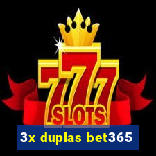 3x duplas bet365